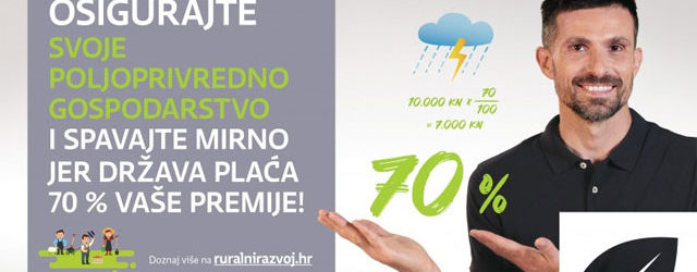 Osigurajte svoje poljoprivredno gospodarstvo uz državnu potporu do 70%