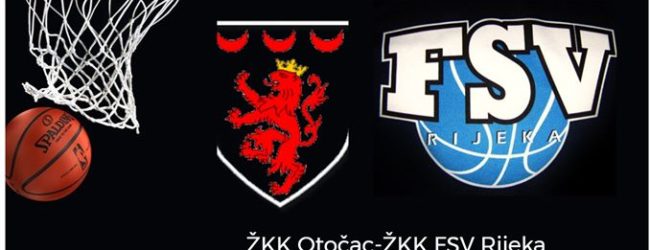 U subotu košarkaška utakmica ŽKK Otočac – ŽKK FSV Rijeka
