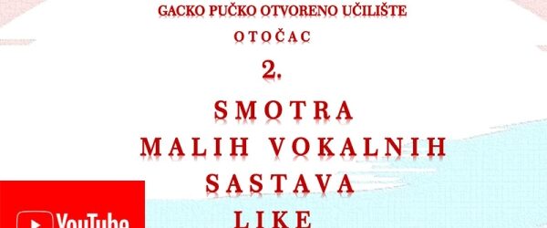 Smotru malih vokalnih sastava Like Otočac 2020 pratite na YouTube kanalu