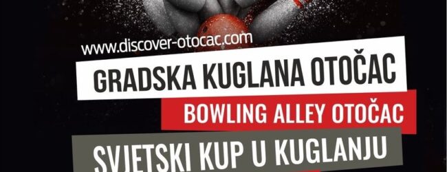 Otočac: Svjetski kup u kuglanju od 06.-09. listopada