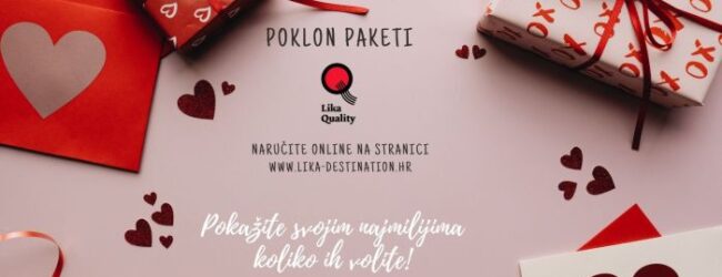 Poklonite Lika Quality paket i pokažite svojim najmilijima koliko ih volite