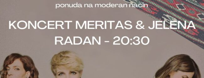 ETNO – GASTRO REVIJA/KONCERT MERITAS & JELENA RADAN