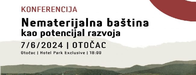 GPOU Otočac organizira konferenciju o  nematerijalnoj baštini kao potencijalu razvoja