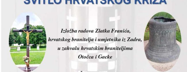 Povodom Dana državnosti u Otočcu izložba  „Svitlo hrvatskog Križa“