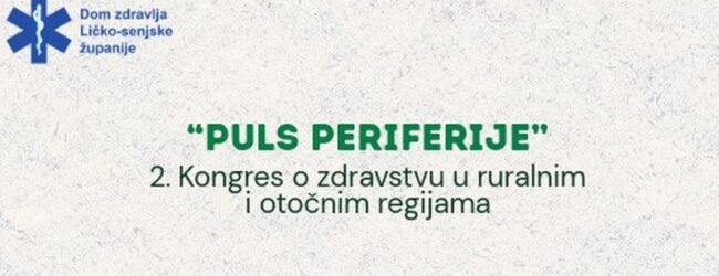 Dom zdravlja Ličko-senjske županije organizira 2. Kongres o zdravstvu u ruralnim i otočnim regijama